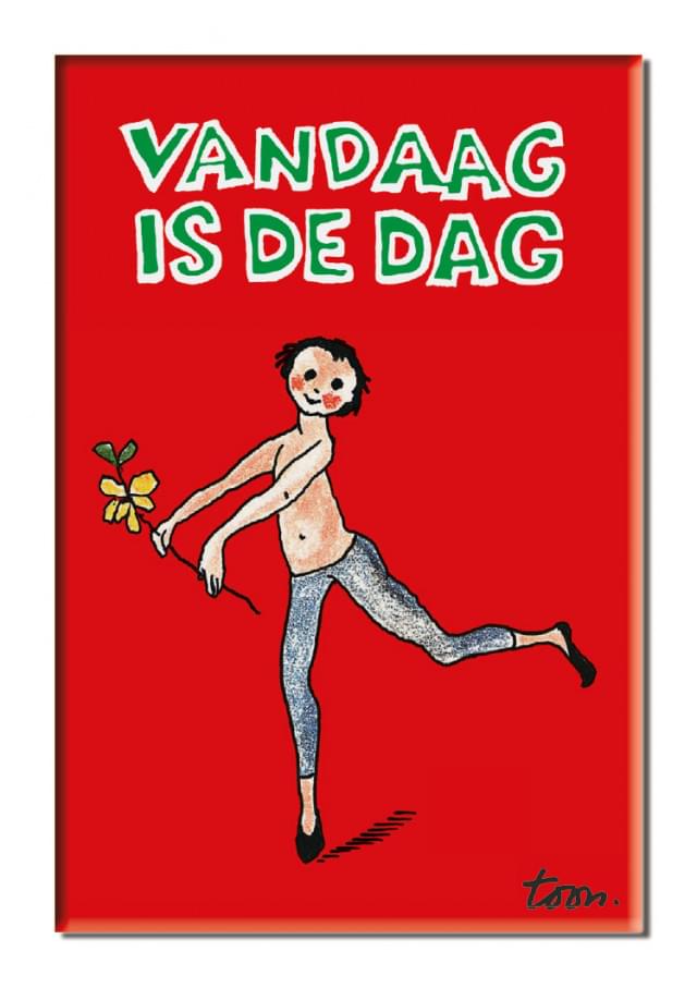 Koelkastmagneet: Vandaag is de dag, Toon Hermans
