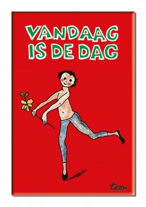 Koelkastmagneet: Vandaag is de dag, Toon Hermans