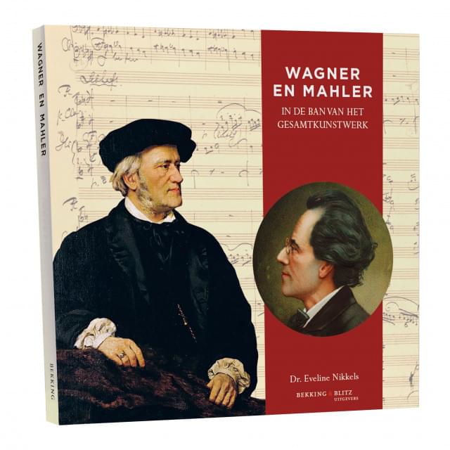Wagner en Mahler, In de ban van het Gesamtkunstwerk, Dr. Eveline Nikkels